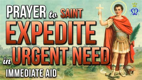 St. Expedite Prayer for Urgent Need .